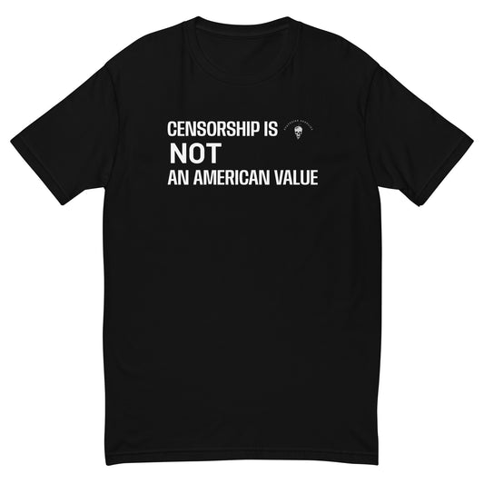 Censorship is Not an American Value | T-Shirt